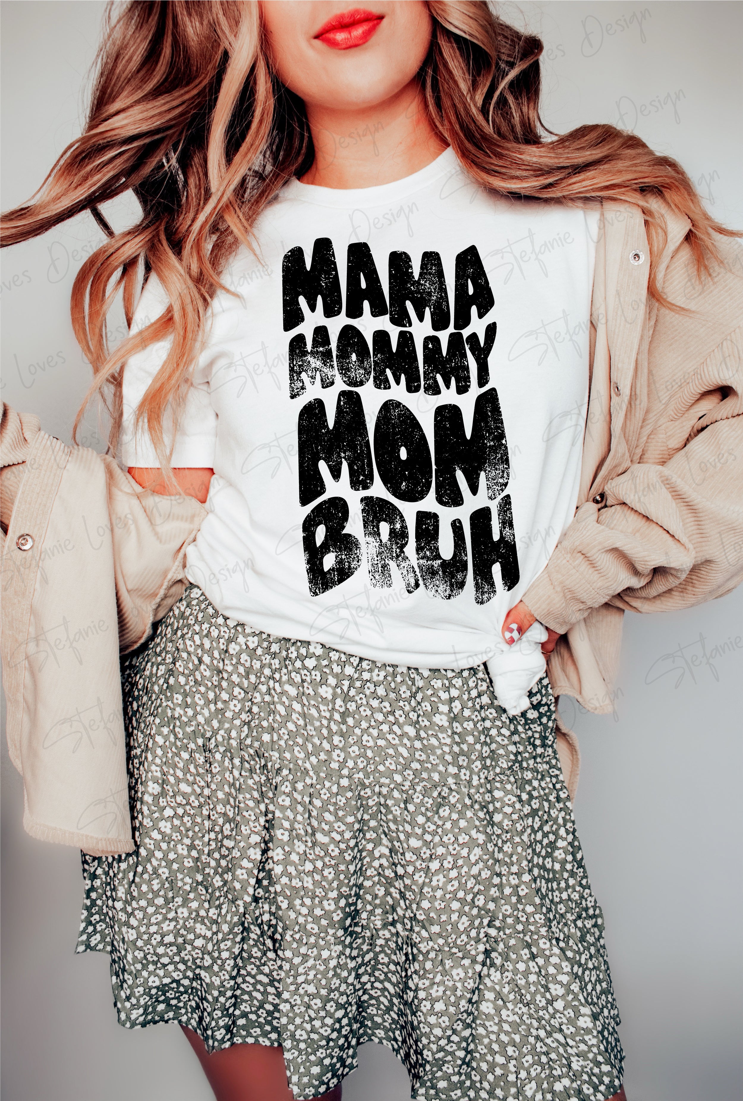 Mama Mommy Mom Bruh Sublimation Transfer Stefanie Loves Design