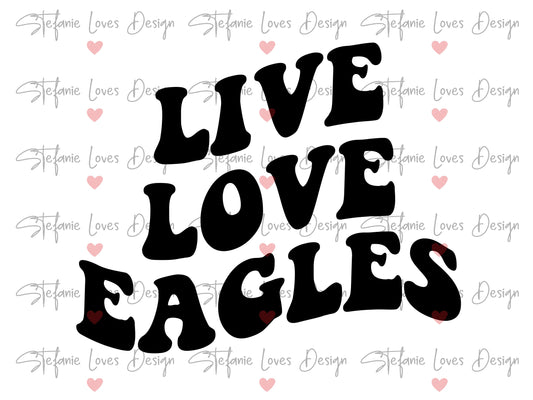 Live Love Eagles svg, Eagles Mascot svg, Eagles svg, Wavy Letters, Digital Design