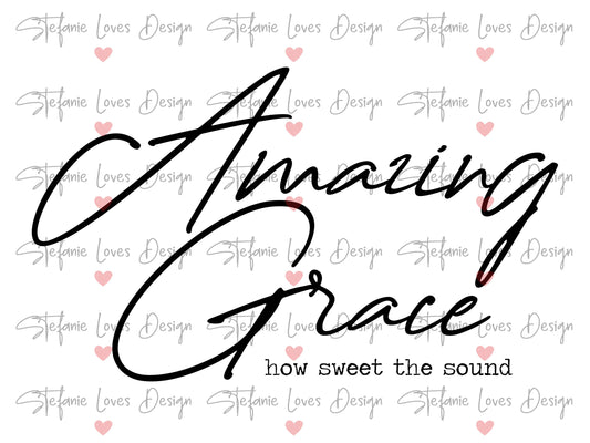 Amazing Grace svg, Amazing Grace Tee, Amazing Grace png, Religious svg, Christian svg, Cricut Cut File, Sublimation File, DTF file