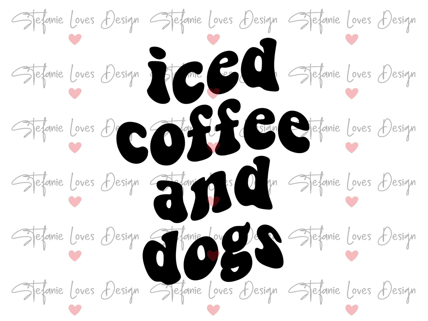 Iced Coffee and Dogs svg, Retro Iced Coffee svg, Dog Lover, Coffee and Dogs , Wavy Letters, Digital Download