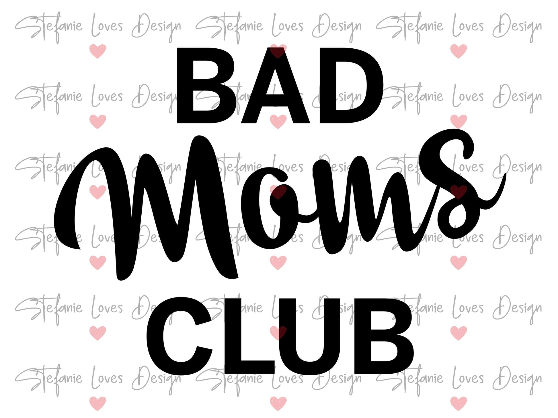 Bad Moms Club svg, Bad Mom svg, Mom, Mama Tee, Mom Tee svg, Digital De –  Stefanie Loves Design