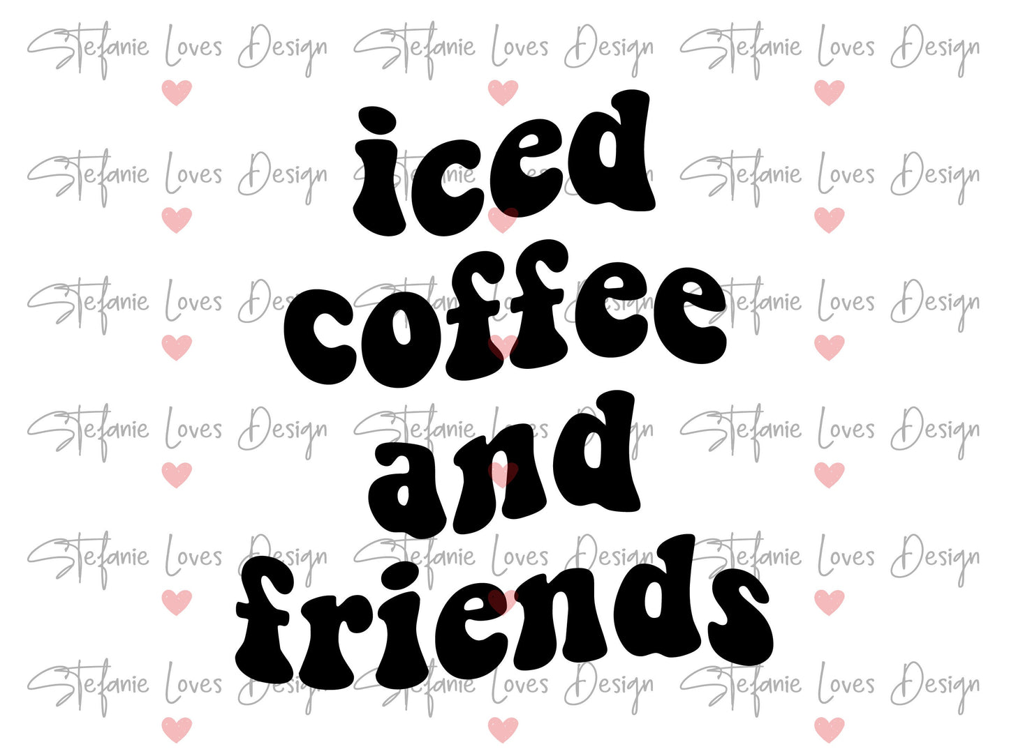 Iced Coffee and Friends svg, Retro Iced Coffee svg, Coffee and Friends, Wavy Letters, Digital Download